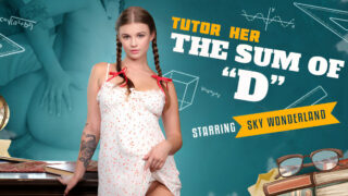 Tutor Her: The Sum Of ‘D’